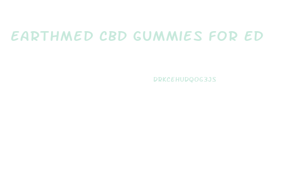 Earthmed Cbd Gummies For Ed