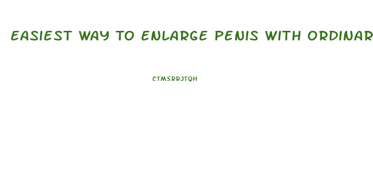 Easiest Way To Enlarge Penis With Ordinary Things