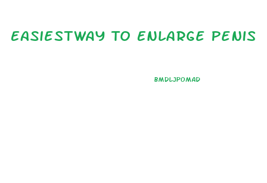 Easiestway To Enlarge Penis