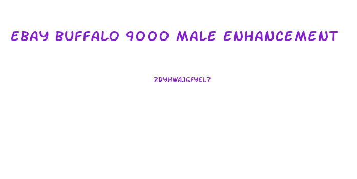 Ebay Buffalo 9000 Male Enhancement