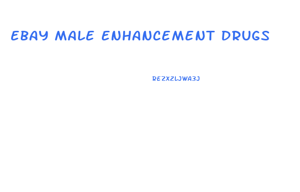 Ebay Male Enhancement Drugs