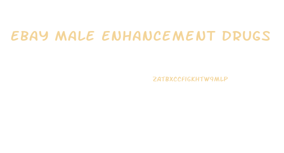 Ebay Male Enhancement Drugs