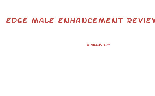 Edge Male Enhancement Reviews
