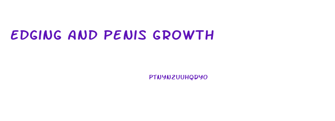 Edging And Penis Growth