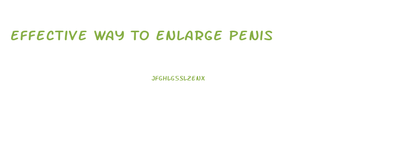 Effective Way To Enlarge Penis