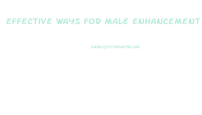 Effective Ways For Male Enhancement