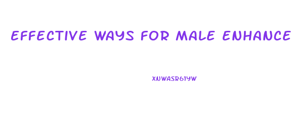 Effective Ways For Male Enhancement