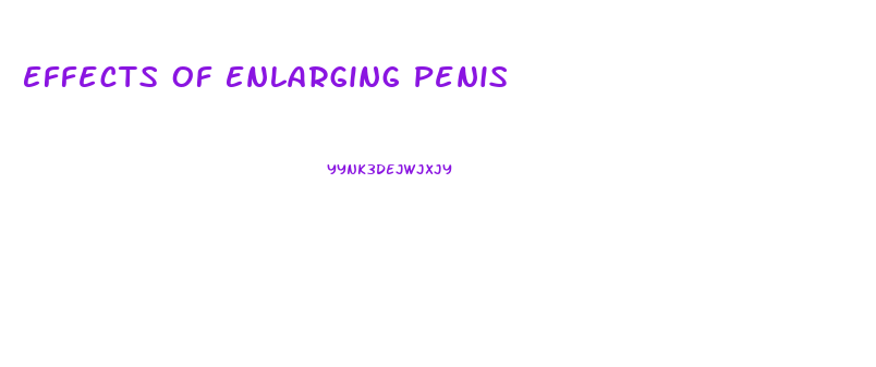 Effects Of Enlarging Penis