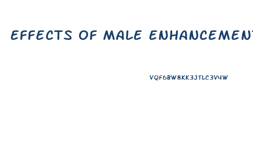 Effects Of Male Enhancement Pills