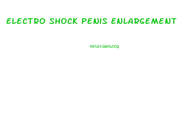 Electro Shock Penis Enlargement