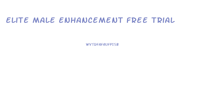 Elite Male Enhancement Free Trial