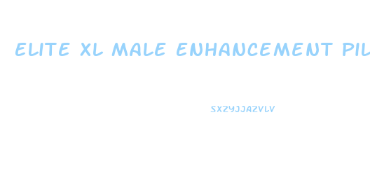 Elite Xl Male Enhancement Pills