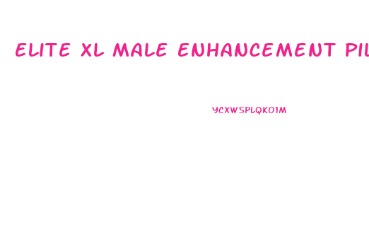 Elite Xl Male Enhancement Pills