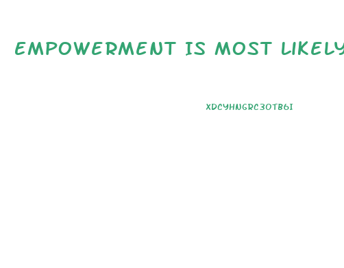 Empowerment Is Most Likely To Create Disharmony And Dysfunction When Workers