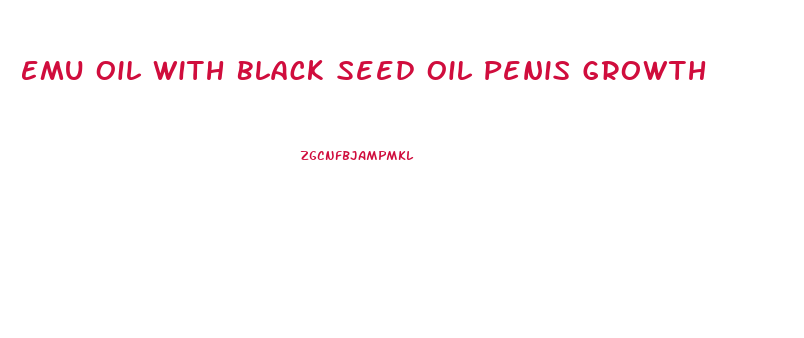 Emu Oil With Black Seed Oil Penis Growth