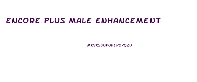 Encore Plus Male Enhancement