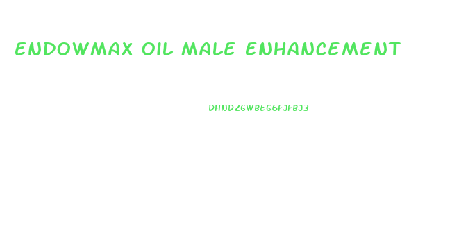 Endowmax Oil Male Enhancement