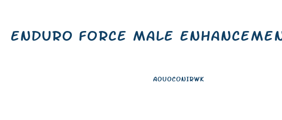 Enduro Force Male Enhancement