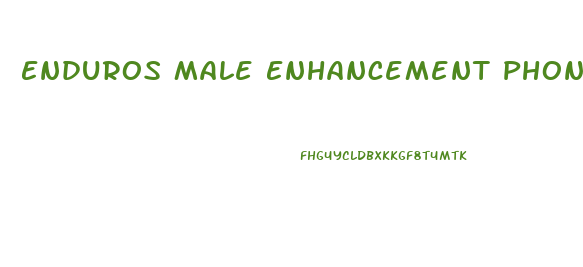 Enduros Male Enhancement Phone Number