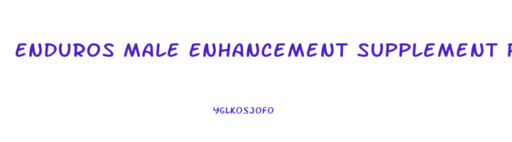 Enduros Male Enhancement Supplement Price