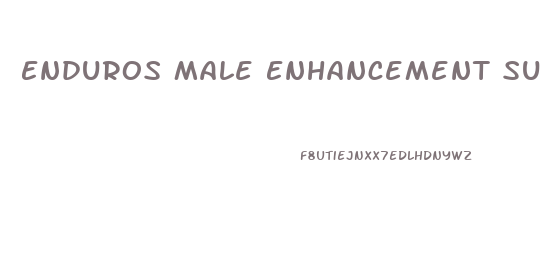 Enduros Male Enhancement Supplement Price