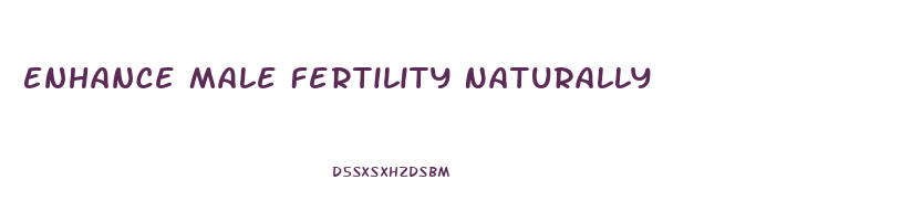 Enhance Male Fertility Naturally