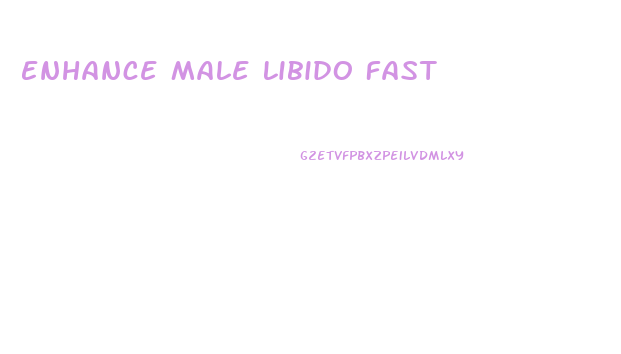 Enhance Male Libido Fast
