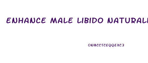 Enhance Male Libido Naturally