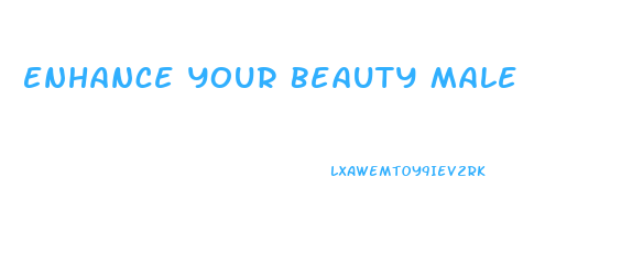 Enhance Your Beauty Male