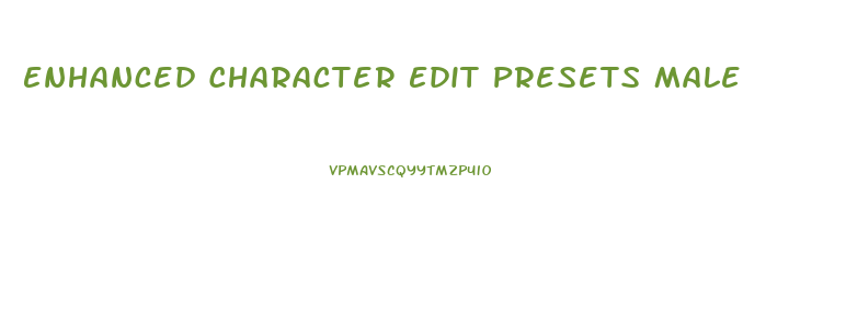 Enhanced Character Edit Presets Male