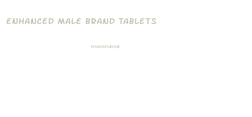 Enhanced Male Brand Tablets