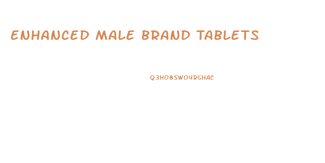 Enhanced Male Brand Tablets