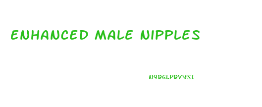 Enhanced Male Nipples