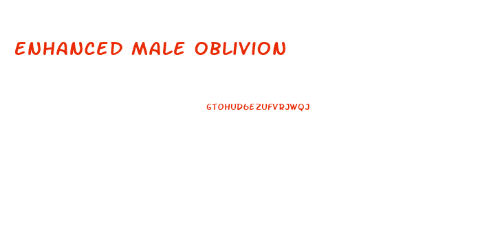 Enhanced Male Oblivion