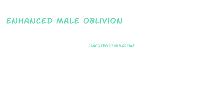 Enhanced Male Oblivion