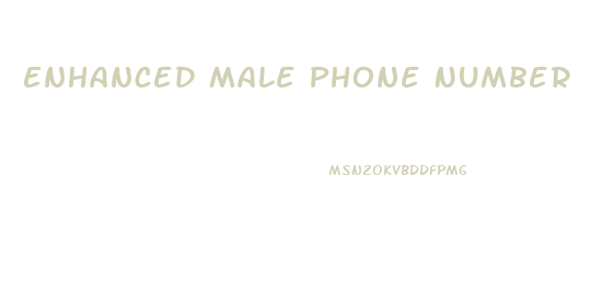 Enhanced Male Phone Number