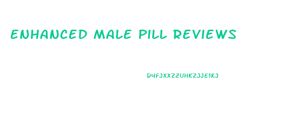 Enhanced Male Pill Reviews