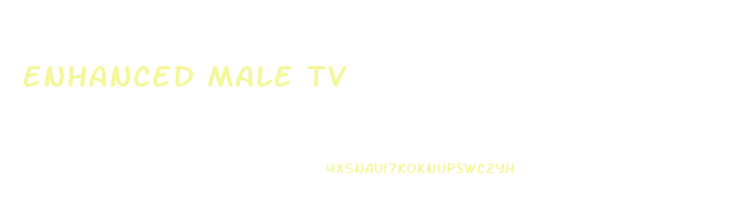Enhanced Male Tv