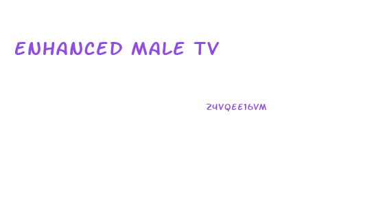 Enhanced Male Tv