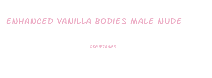 Enhanced Vanilla Bodies Male Nude