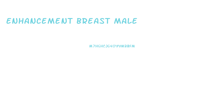 Enhancement Breast Male