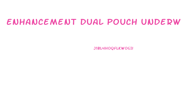 Enhancement Dual Pouch Underwear Male