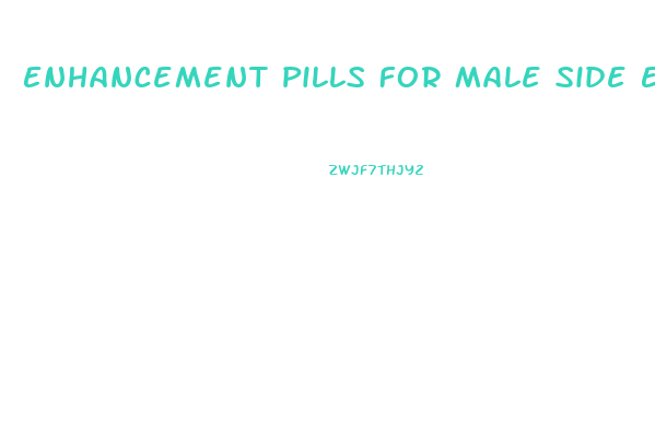 Enhancement Pills For Male Side Effects