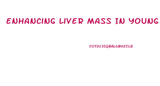 Enhancing Liver Mass In Young Male