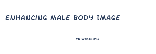 Enhancing Male Body Image