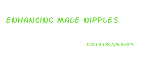 Enhancing Male Nipples