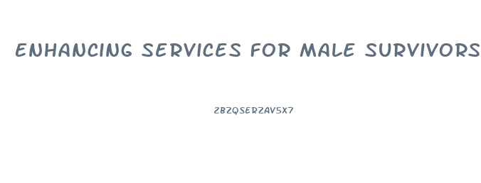 Enhancing Services For Male Survivors Fvpsa