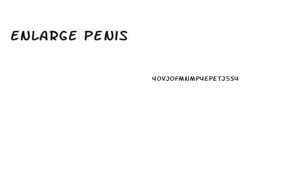 Enlarge Penis