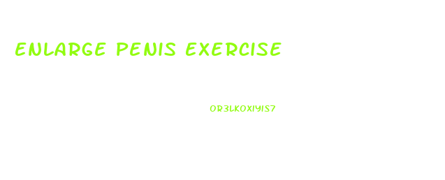 Enlarge Penis Exercise