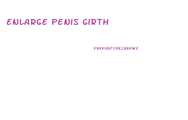 Enlarge Penis Girth